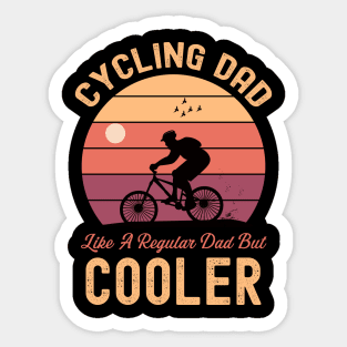 Cycling Dad Like A Regular Dad But Cooler Funny Cyclist Sticker